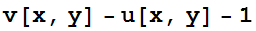 v[x, y] - u[x, y] - 1